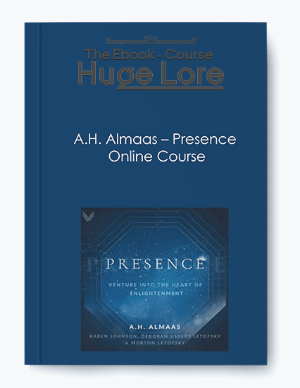 Presence Online Course by A. H. Almaas - Program for Self-Awareness and Spiritual Growth