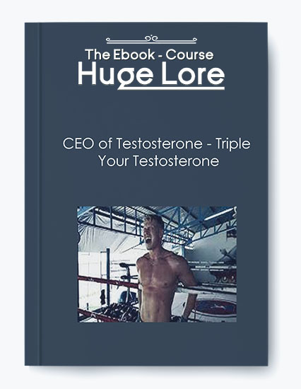 Triple Your Testosterone by CEO of Testosterone - Natural Testosterone Boosting Techniques