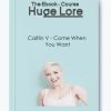 Come When You Want by Caitlin V - Intimacy and Control Techniques for Relationship Enhancement