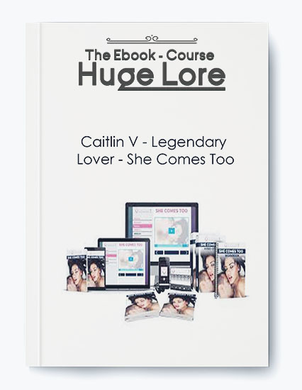 Legendary Lover: She Comes Too by Caitlin V - Relationship and Intimacy Enhancement