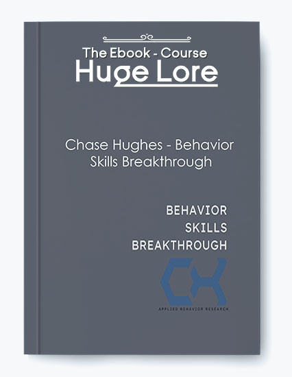 Behavior Skills Breakthrough by Chase Hughes - Mastering Influence and Communication Skills