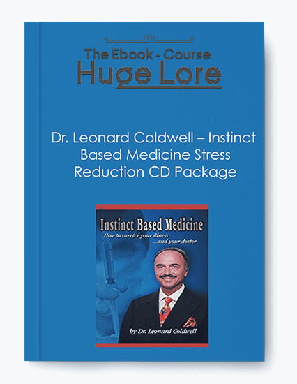 Instinct Based Medicine Stress Reduction by Dr. Leonard Coldwell - CD Package for Relaxation and Wellness