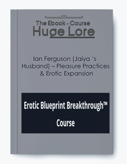 Pleasure Practices & Erotic Expansion by Ian Ferguson - Course on Intimacy and Sensuality Development