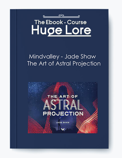 The Art of Astral Projection by Jade Shaw - Mindvalley Course on Out-of-Body Exploration