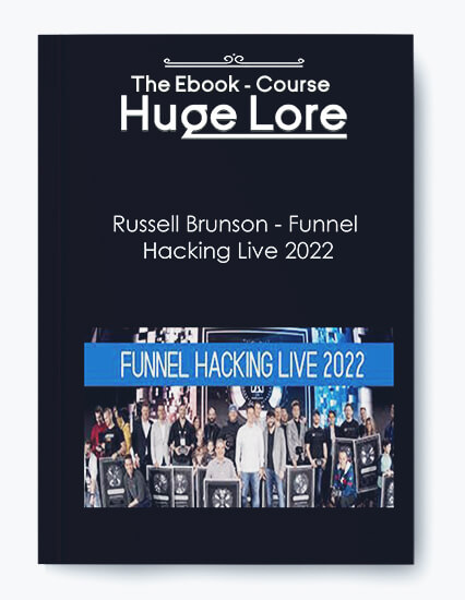 Funnel Hacking Live 2022 by Russell Brunson - Sales Funnel and Digital Marketing Strategies